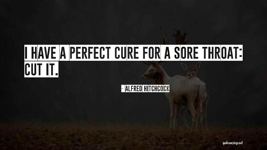 Having A Sore Throat Quotes By Alfred Hitchcock Having A Sore Throat Quotes By Alfred Hitchcock