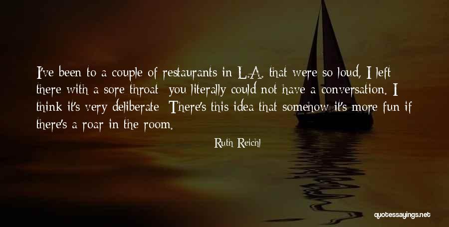 Having A Sore Throat Quotes By Ruth Reichl Having A Sore Throat Quotes By Ruth Reichl