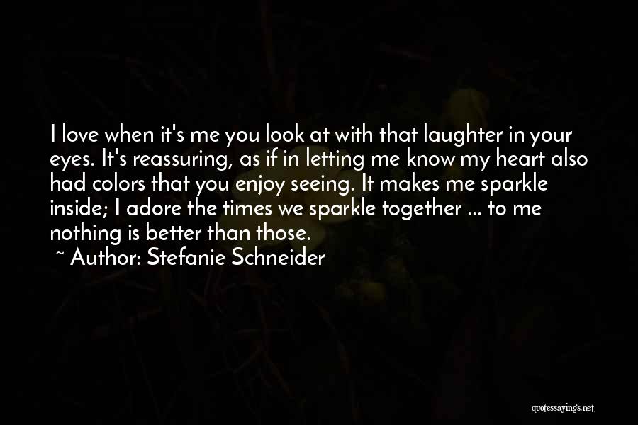 Having A Sparkle In Your Eye Quotes By Stefanie Schneider