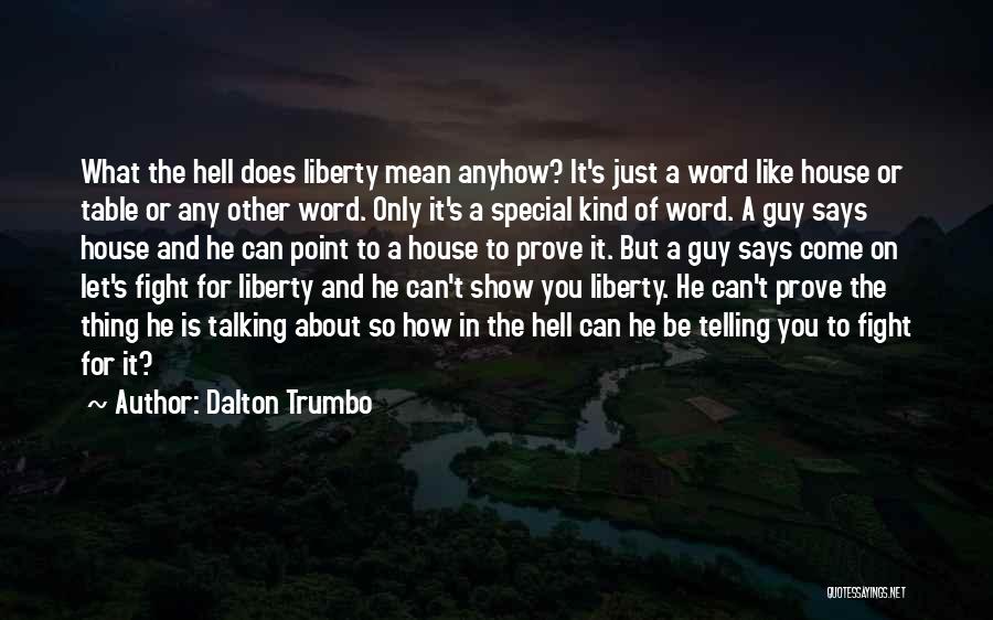 Having A Special Guy Quotes By Dalton Trumbo