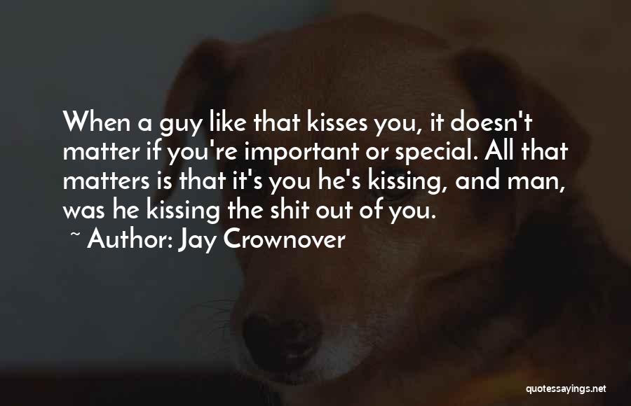 Having A Special Guy Quotes By Jay Crownover