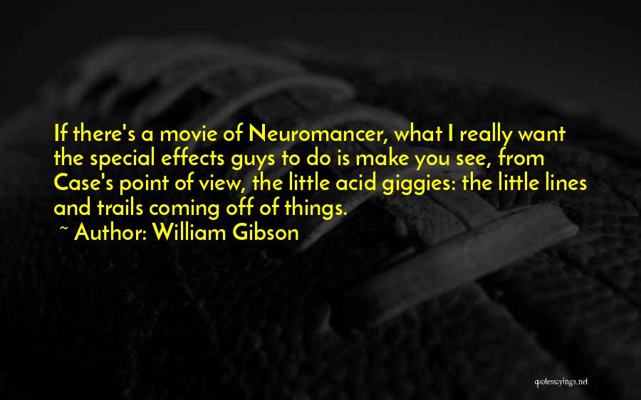 Having A Special Guy Quotes By William Gibson