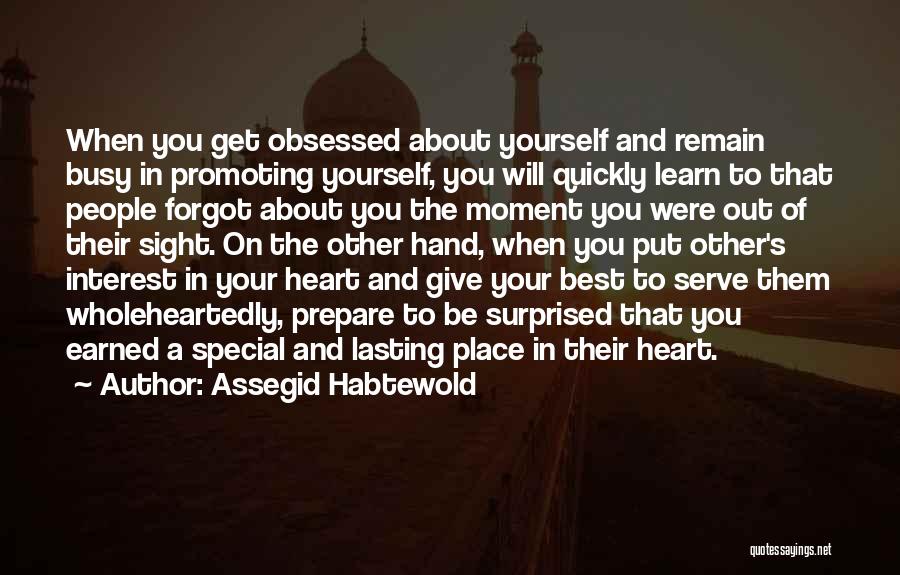 Having A Special Place In Your Heart Quotes By Assegid Habtewold