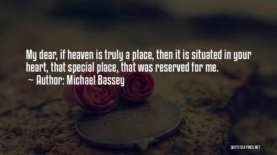 Having A Special Place In Your Heart Quotes By Michael Bassey