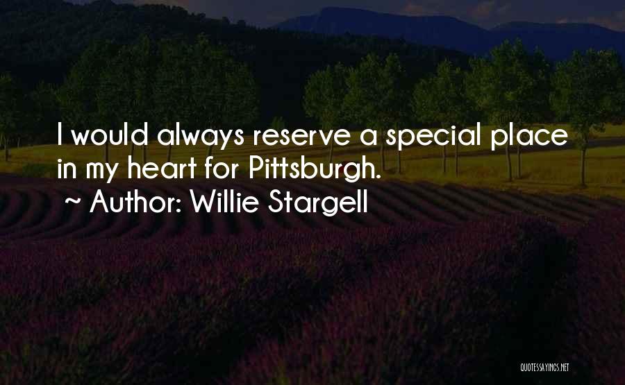 Having A Special Place In Your Heart Quotes By Willie Stargell