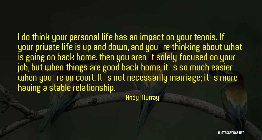 Having A Stable Life Quotes By Andy Murray Having A Stable Life Quotes By Andy Murray