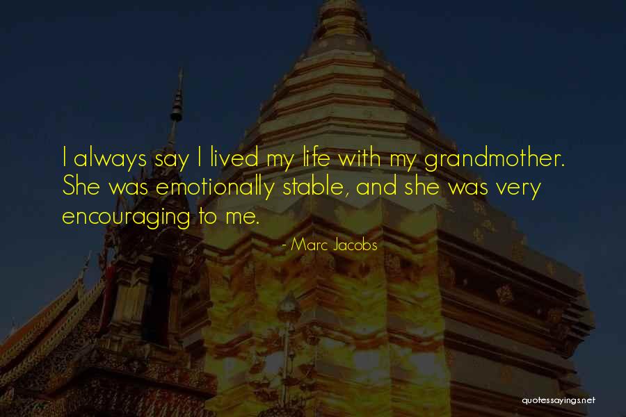 Having A Stable Life Quotes By Marc Jacobs Having A Stable Life Quotes By Marc Jacobs