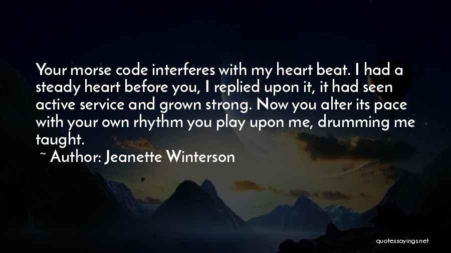 Having A Strong Heart Quotes By Jeanette Winterson