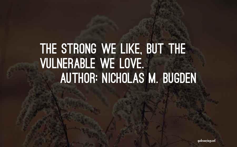 Having A Strong Heart Quotes By Nicholas M. Bugden