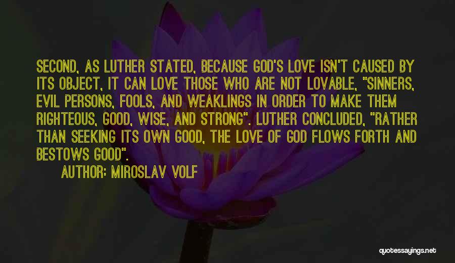 Having A Strong Love Quotes By Miroslav Volf