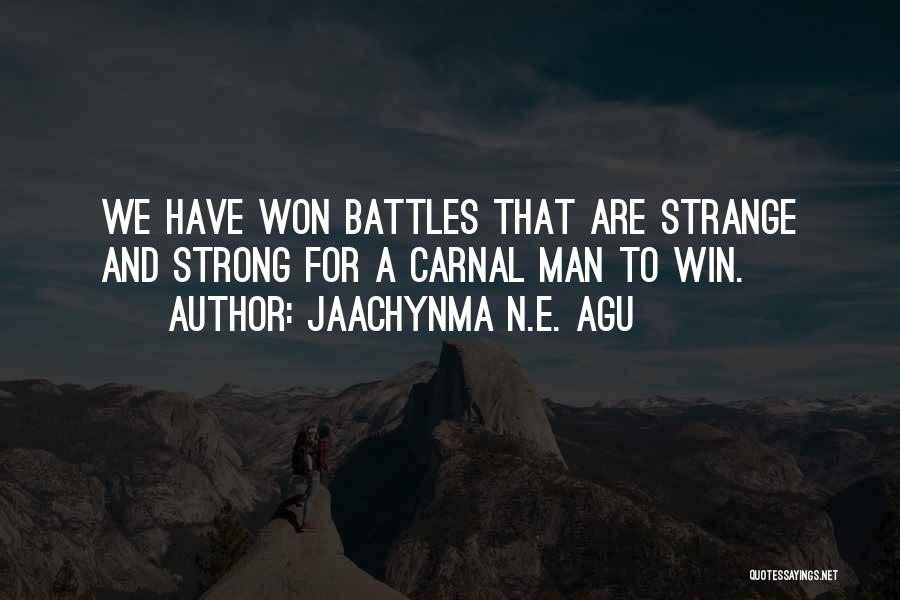 Having A Strong Man Quotes By Jaachynma N.E. Agu