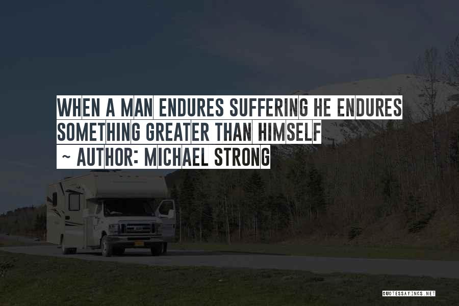 Having A Strong Man Quotes By Michael Strong