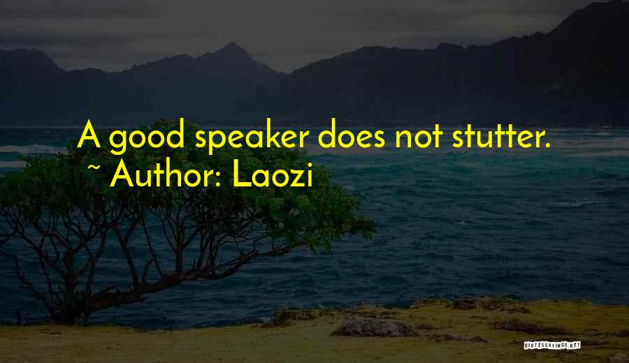 Having A Stutter Quotes By Laozi