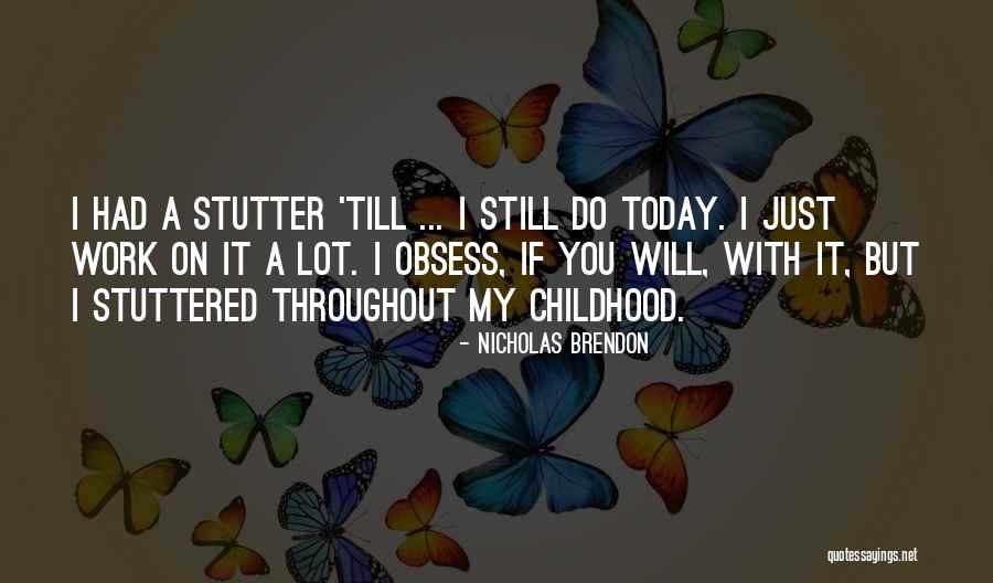 Having A Stutter Quotes By Nicholas Brendon Having A Stutter Quotes By Nicholas Brendon