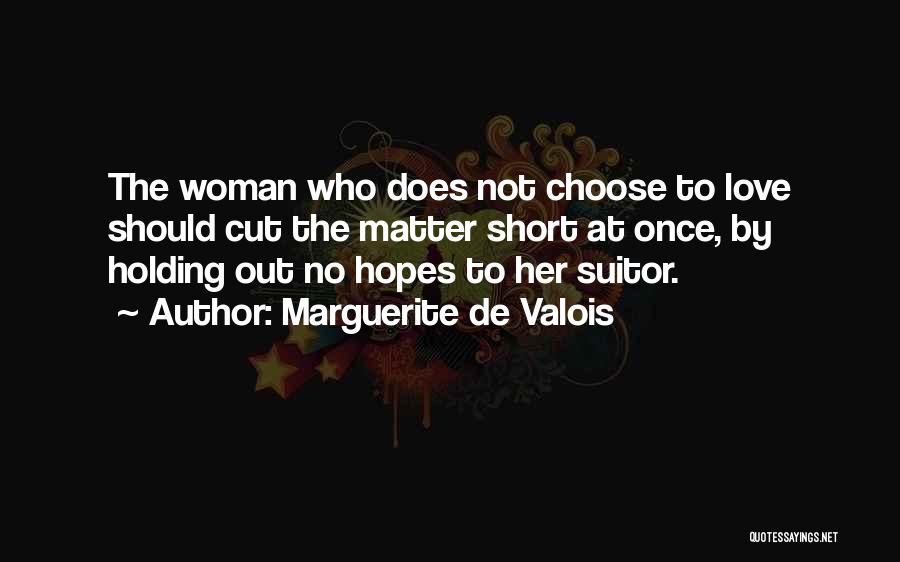 Having A Suitor Quotes By Marguerite De Valois