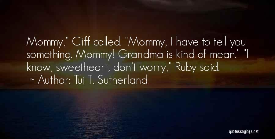 Having A Sweetheart Quotes By Tui T. Sutherland