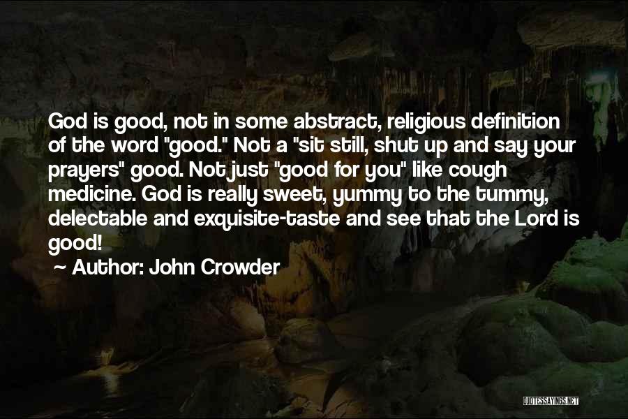 Having A Taste Of Your Own Medicine Quotes By John Crowder