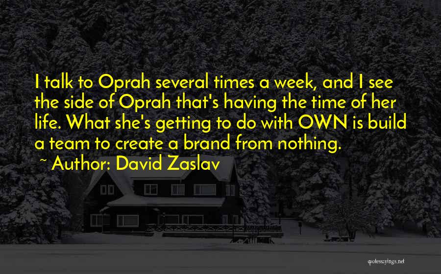 Having A Team Quotes By David Zaslav