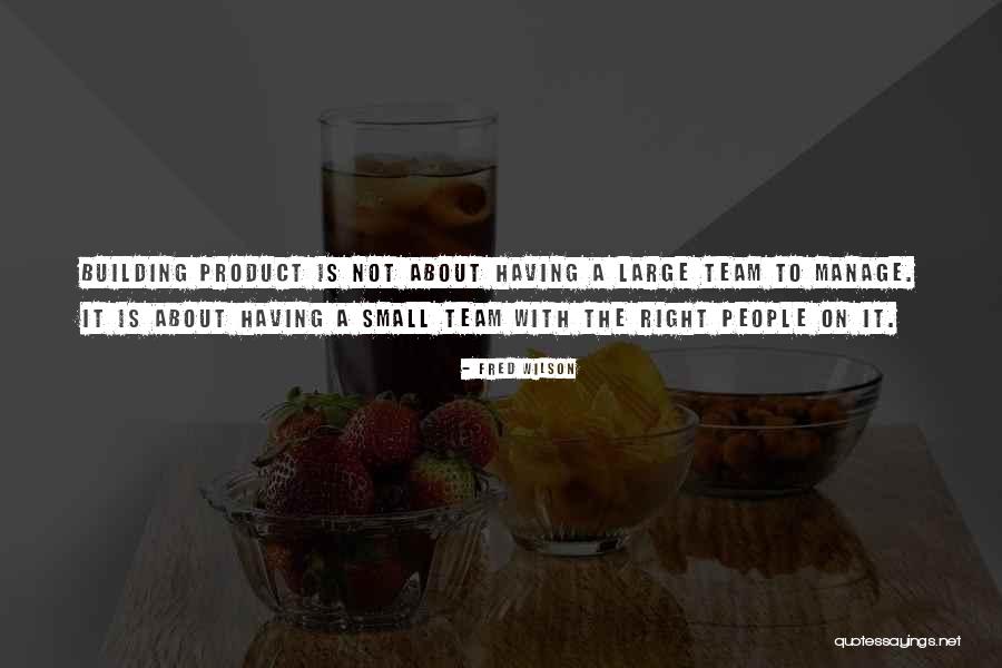 Having A Team Quotes By Fred Wilson Having A Team Quotes By Fred Wilson