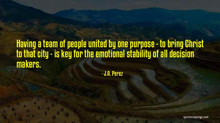 Having A Team Quotes By J.A. Perez Having A Team Quotes By J.A. Perez