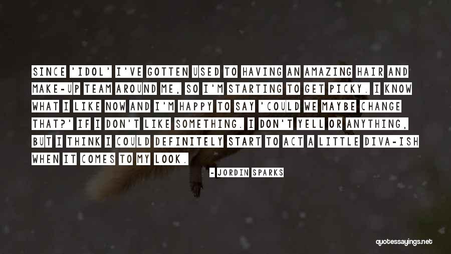 Having A Team Quotes By Jordin Sparks Having A Team Quotes By Jordin Sparks