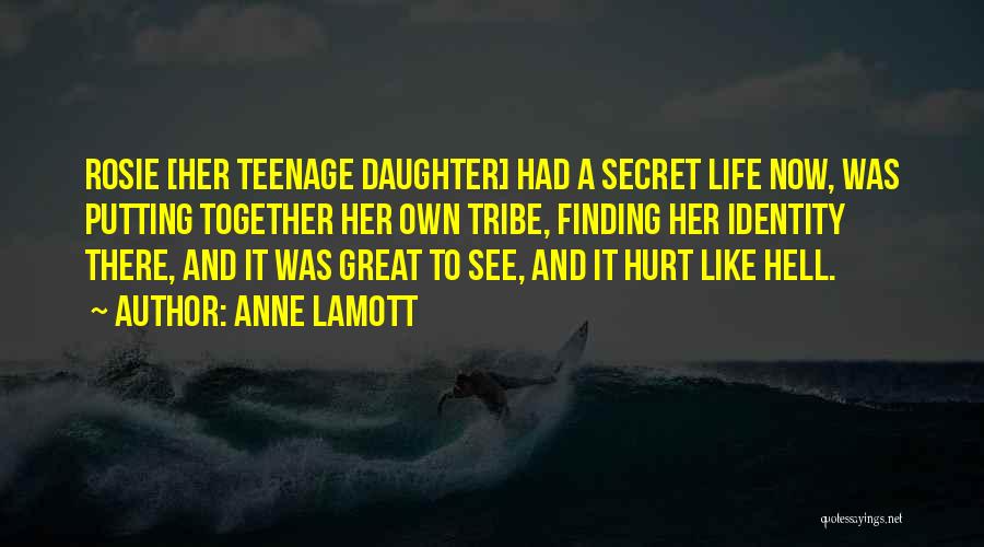 Having A Teenage Daughter Quotes By Anne Lamott