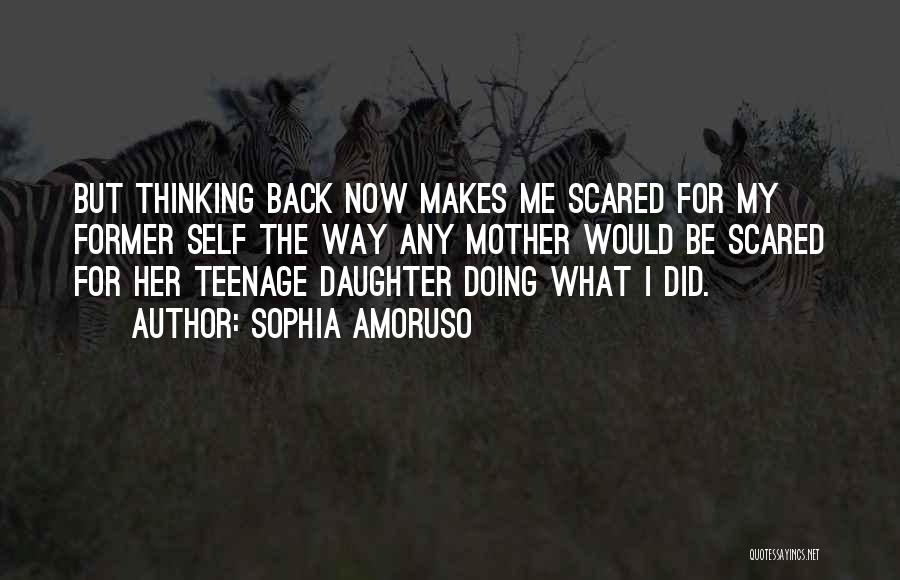 Having A Teenage Daughter Quotes By Sophia Amoruso