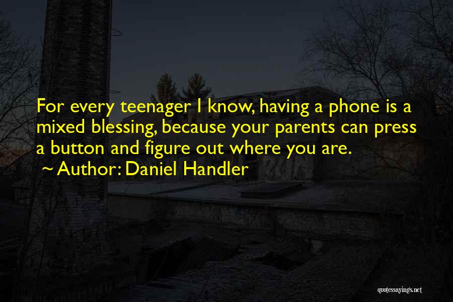 Having A Teenager Quotes By Daniel Handler