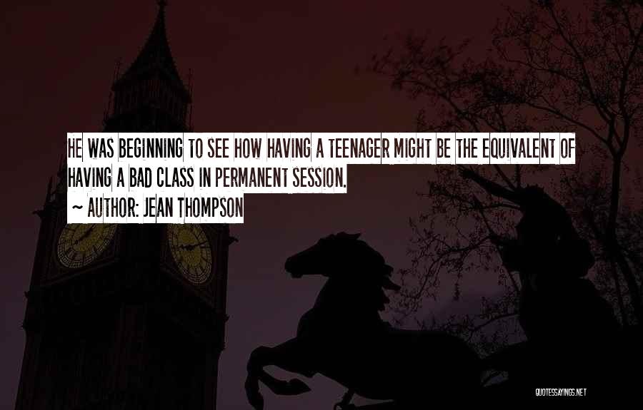 Having A Teenager Quotes By Jean Thompson