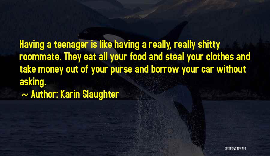 Having A Teenager Quotes By Karin Slaughter