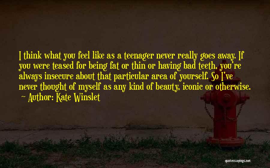 Having A Teenager Quotes By Kate Winslet