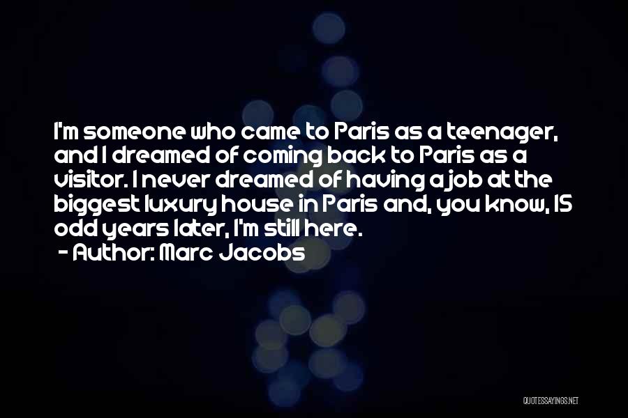 Having A Teenager Quotes By Marc Jacobs