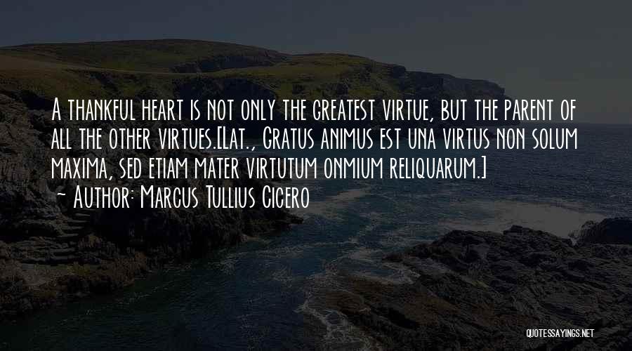 Having A Thankful Heart Quotes By Marcus Tullius Cicero