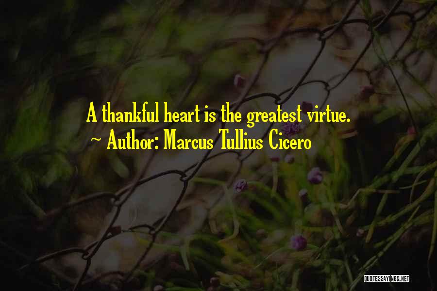 Having A Thankful Heart Quotes By Marcus Tullius Cicero
