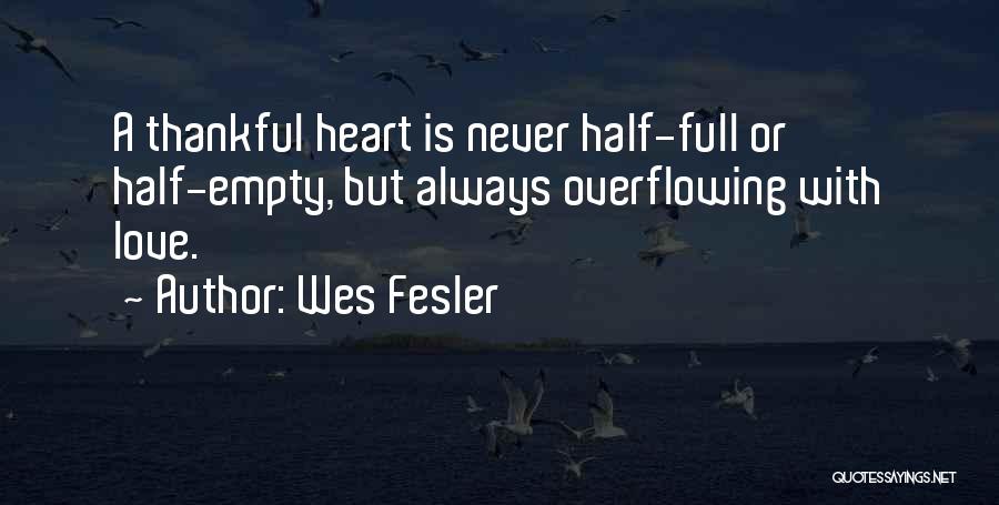 Having A Thankful Heart Quotes By Wes Fesler