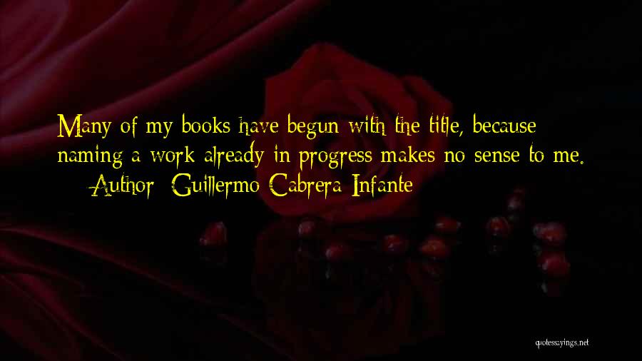 Having A Title Quotes By Guillermo Cabrera Infante