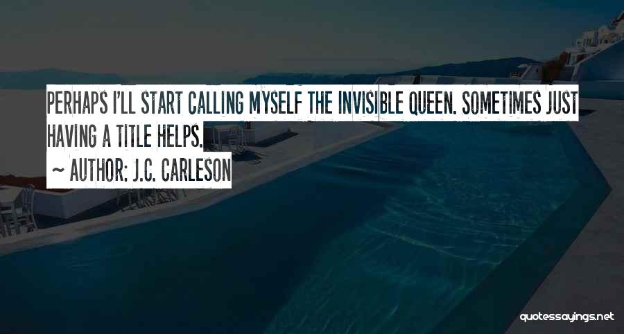 Having A Title Quotes By J.C. Carleson