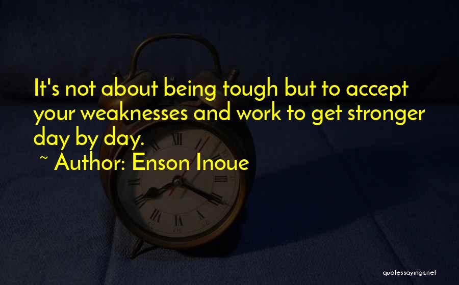 Having A Tough Day At Work Quotes By Enson Inoue