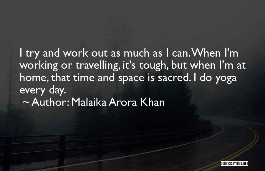 Having A Tough Day At Work Quotes By Malaika Arora Khan