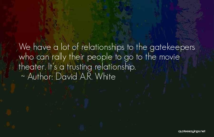 Having A Trusting Relationship Quotes By David A.R. White