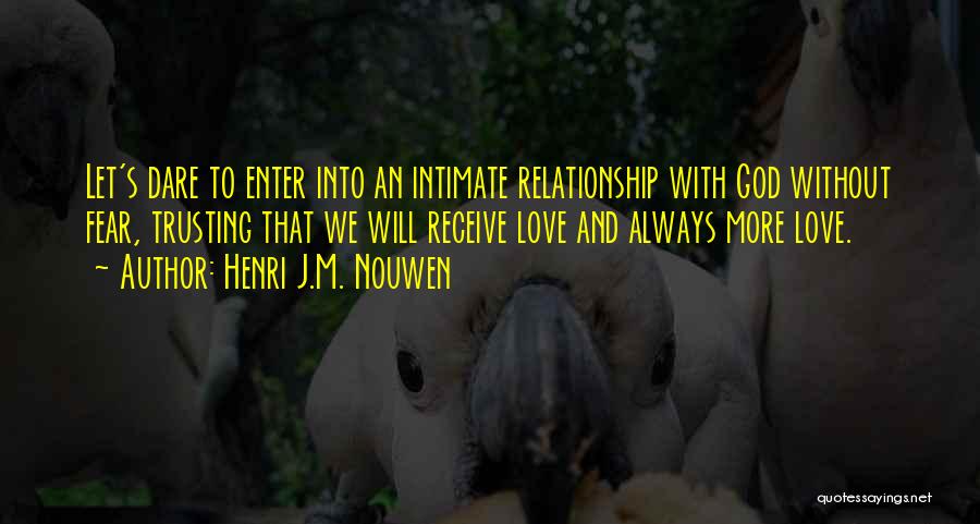 Having A Trusting Relationship Quotes By Henri J.M. Nouwen