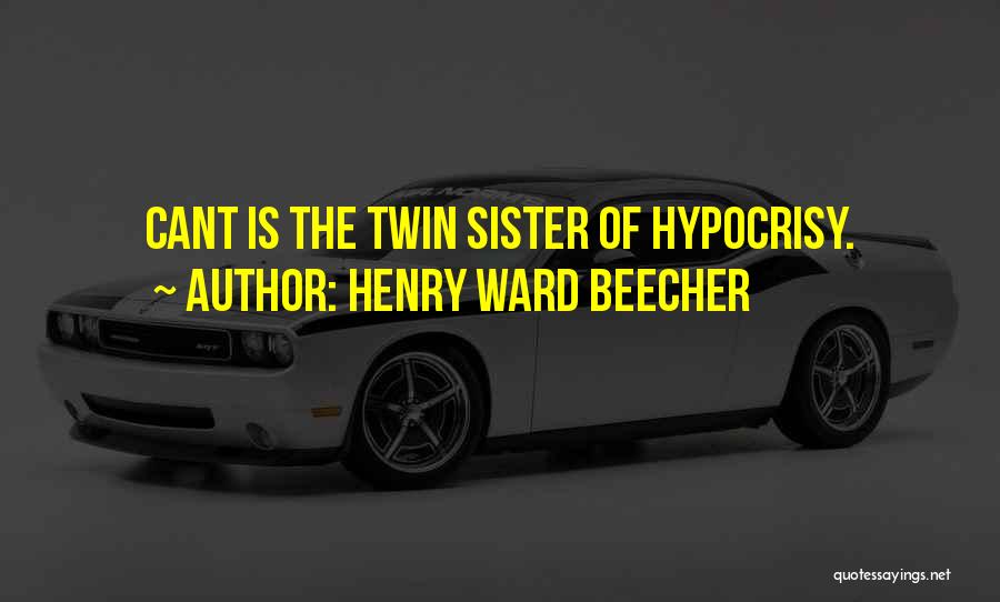 Having A Twin Sister Quotes By Henry Ward Beecher