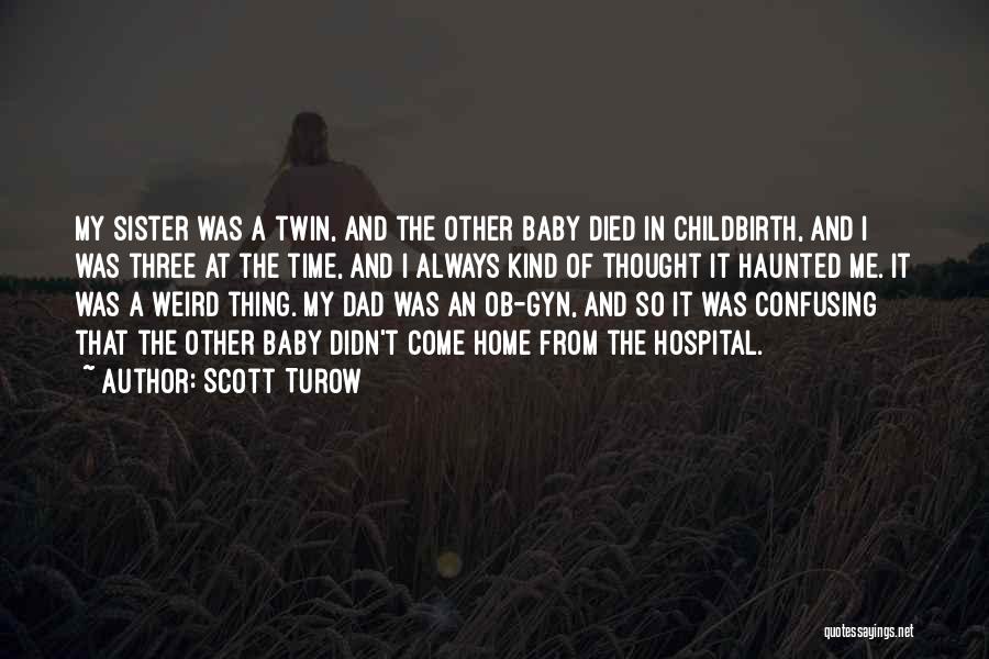 Having A Twin Sister Quotes By Scott Turow