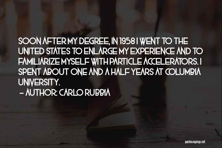 Having A University Degree Quotes By Carlo Rubbia