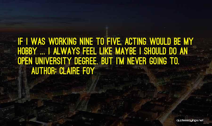 Having A University Degree Quotes By Claire Foy