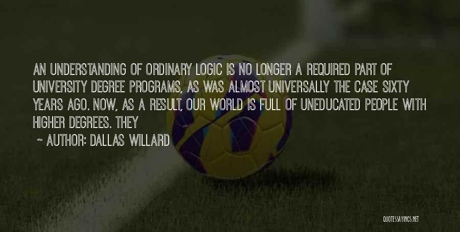 Having A University Degree Quotes By Dallas Willard