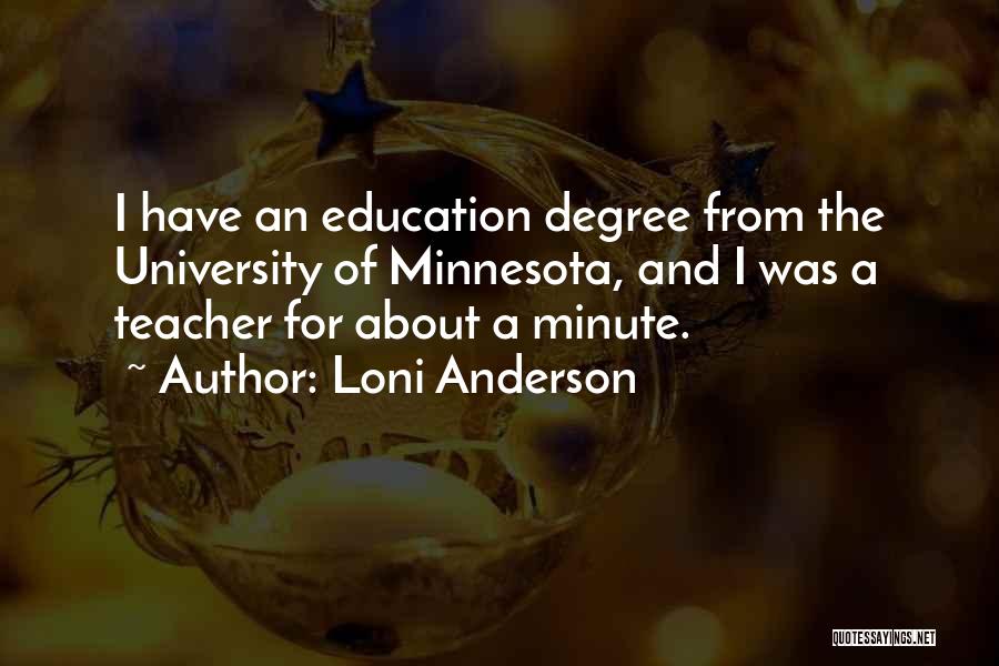 Having A University Degree Quotes By Loni Anderson