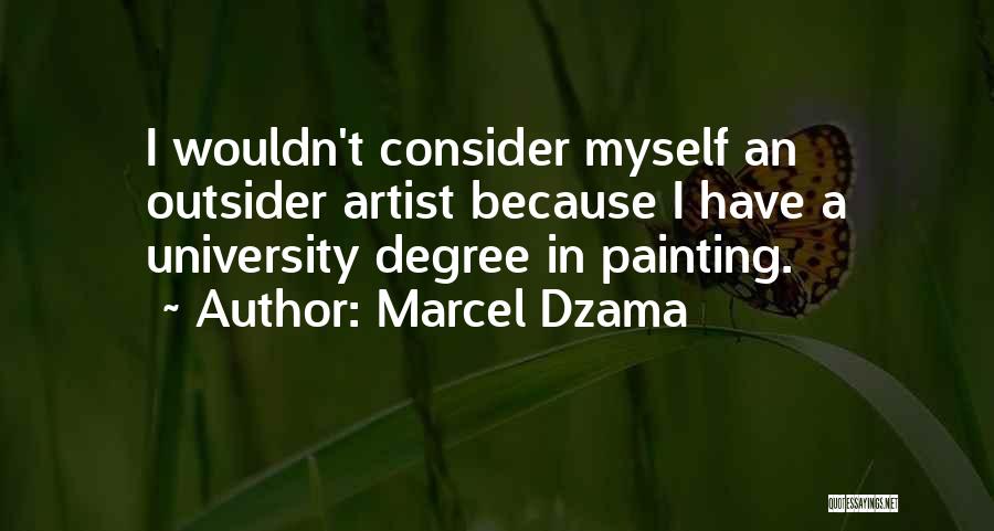 Having A University Degree Quotes By Marcel Dzama