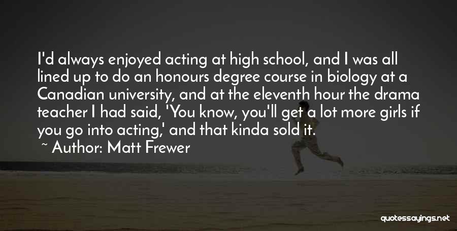 Having A University Degree Quotes By Matt Frewer