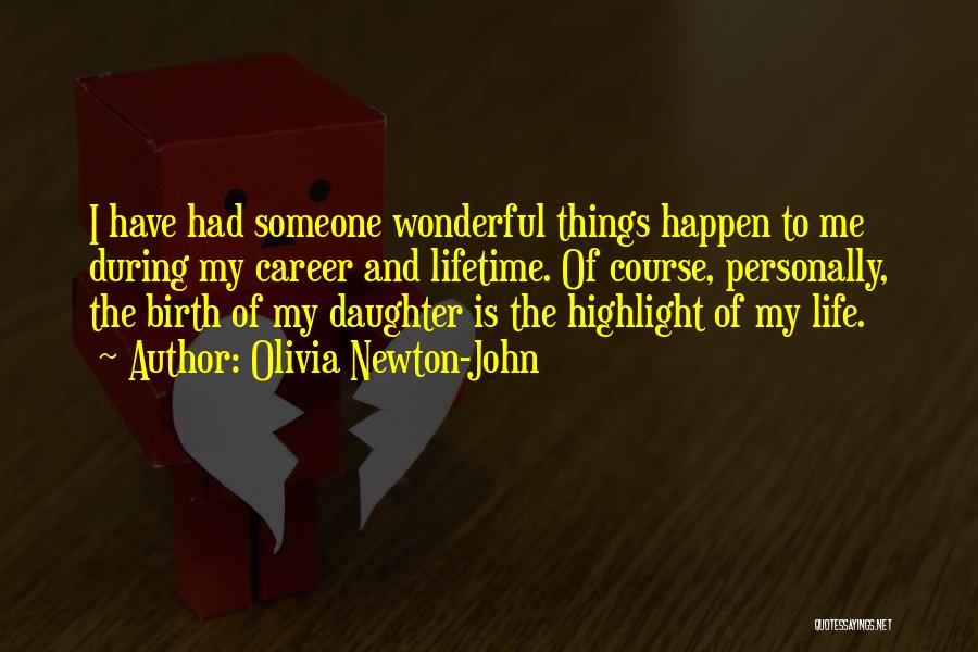 Having A Wonderful Daughter Quotes By Olivia Newton-John